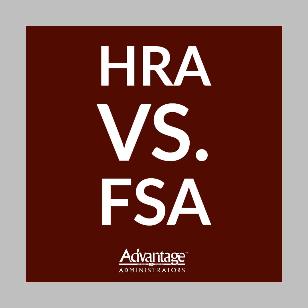 The Differences between HRA’s and FSA’s Advantage Administrators